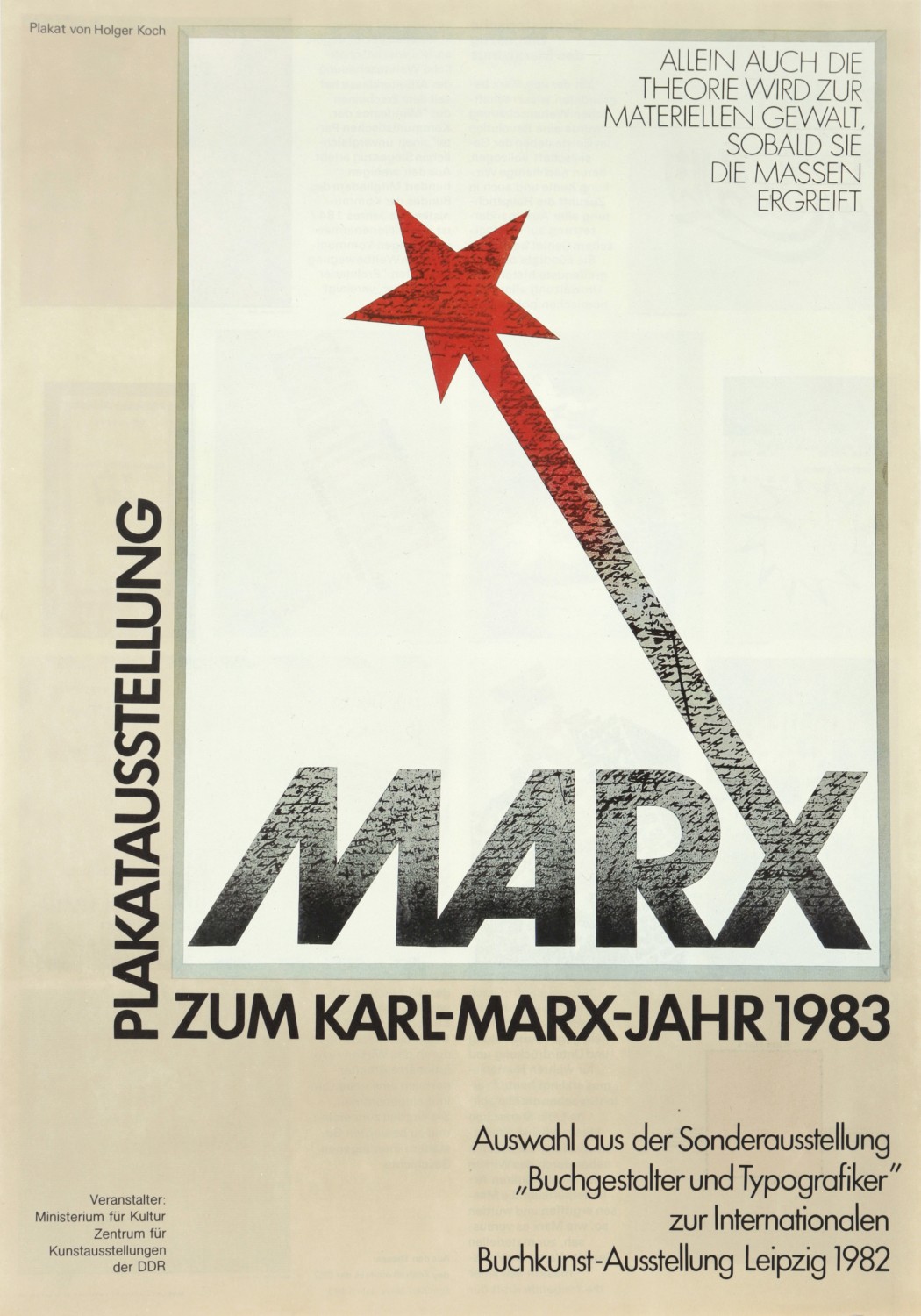 Holger Koch, Plakatausstellung zum Karl-Marx-Jahr 1983 - Allein auch die Theorie wird zur materiellen Gewalt, sobald sie die Massen ergreift